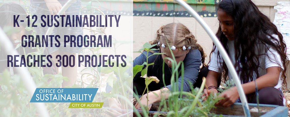 Two students gardening with text overlay that reads "K-12 Sustainability Grants Program Reaches 300 Projects"